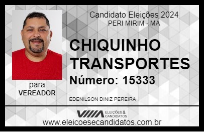 Candidato CHIQUINHO TRANSPORTES 2024 - PERI MIRIM - Eleições