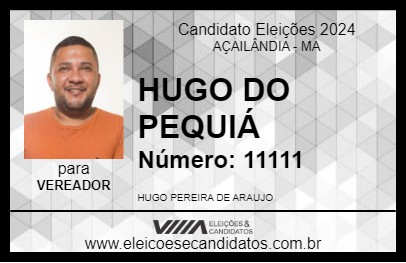 Candidato HUGO DO PEQUIÁ 2024 - AÇAILÂNDIA - Eleições