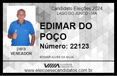 Candidato EDIMAR DO POÇO 2024 - LAGO DO JUNCO - Eleições