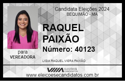 Candidato RAQUEL PAIXÃO 2024 - BEQUIMÃO - Eleições