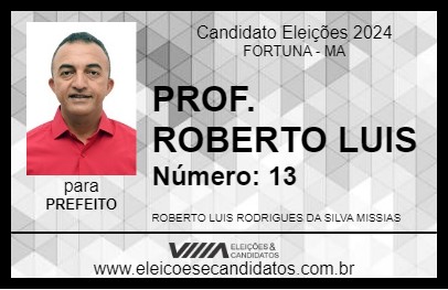 Candidato PROF. ROBERTO LUIS 2024 - FORTUNA - Eleições