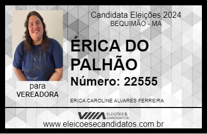 Candidato ÉRICA DO PALHÃO 2024 - BEQUIMÃO - Eleições