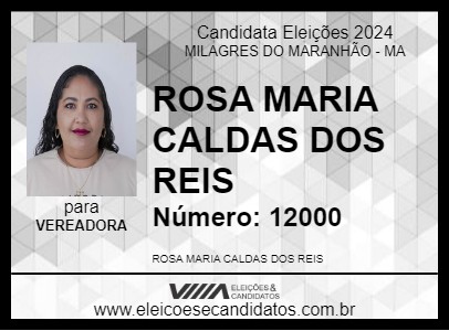 Candidato ROSA REIS 2024 - MILAGRES DO MARANHÃO - Eleições