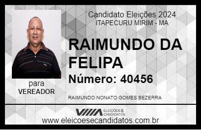 Candidato RAIMUNDO DA FELIPA 2024 - ITAPECURU MIRIM - Eleições