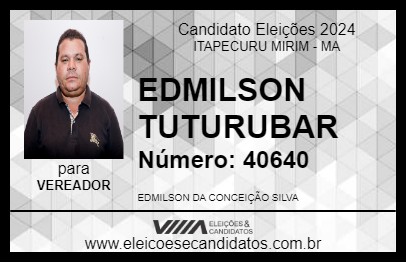 Candidato EDMILSON TUTURUBAR 2024 - ITAPECURU MIRIM - Eleições