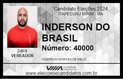 Candidato INDERSON DO BRASIL 2024 - ITAPECURU MIRIM - Eleições