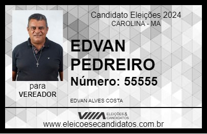 Candidato EDVAN PEDREIRO 2024 - CAROLINA - Eleições