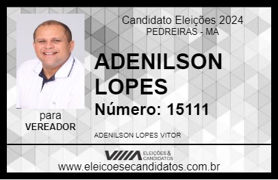 Candidato ADENILSON LOPES 2024 - PEDREIRAS - Eleições