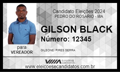 Candidato GILSON BLACK 2024 - PEDRO DO ROSÁRIO - Eleições