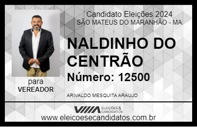 Candidato NALDINHO DO CENTRÃO 2024 - SÃO MATEUS DO MARANHÃO - Eleições