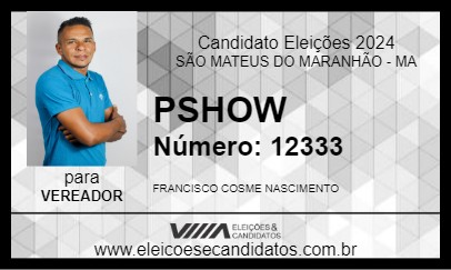 Candidato PSHOW 2024 - SÃO MATEUS DO MARANHÃO - Eleições