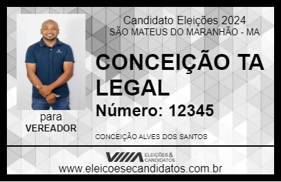 Candidato CONCEIÇÃO TA LEGAL 2024 - SÃO MATEUS DO MARANHÃO - Eleições