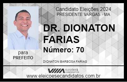 Candidato DR. DIONATON FARIAS 2024 - PRESIDENTE VARGAS - Eleições