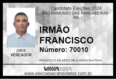 Candidato IRMÃO FRANCISCO 2024 - SÃO RAIMUNDO DAS MANGABEIRAS - Eleições