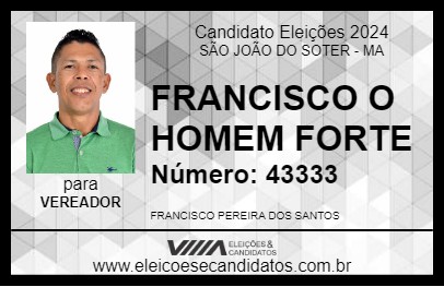 Candidato FRANCISCO O HOMEM FORTE 2024 - SÃO JOÃO DO SOTER - Eleições