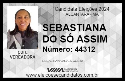 Candidato SEBASTIANA DO SÓ ASSIM 2024 - ALCÂNTARA - Eleições