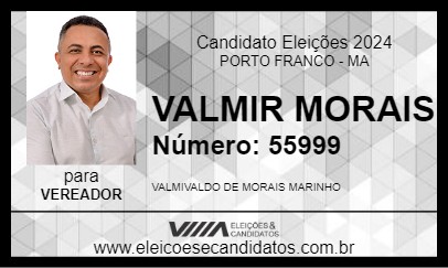 Candidato VALMIR MORAIS 2024 - PORTO FRANCO - Eleições