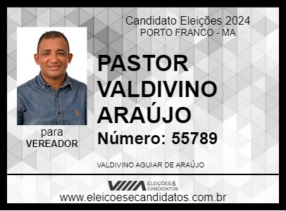 Candidato PASTOR VALDIVINO ARAÚJO 2024 - PORTO FRANCO - Eleições