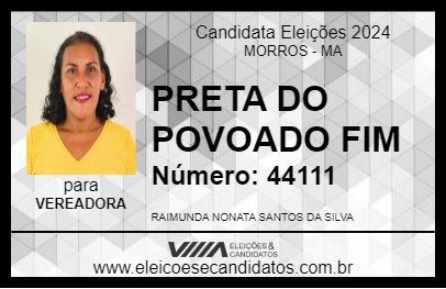 Candidato PRETA DO POVOADO FIM 2024 - MORROS - Eleições