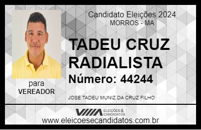 Candidato TADEU CRUZ RADIALISTA 2024 - MORROS - Eleições