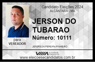 Candidato JERSON DO TUBARAO 2024 - ALCÂNTARA - Eleições