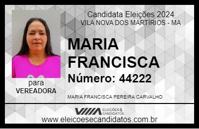 Candidato MARIA FRANCISCA 2024 - VILA NOVA DOS MARTÍRIOS - Eleições