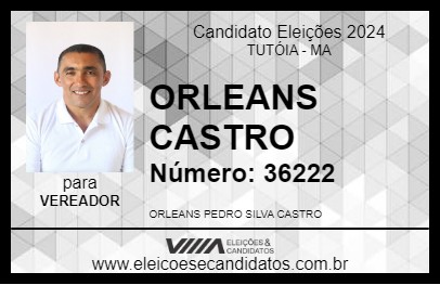 Candidato ORLEANS CASTRO 2024 - TUTÓIA - Eleições