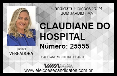 Candidato CLAUDIANE DO HOSPITAL 2024 - BOM JARDIM - Eleições