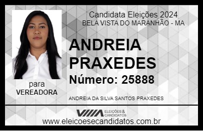 Candidato ANDREIA PRAXEDES 2024 - BELA VISTA DO MARANHÃO - Eleições