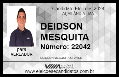 Candidato DEIDSON MESQUITA 2024 - AÇAILÂNDIA - Eleições