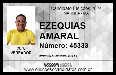 Candidato EZEQUIAS AMARAL 2024 - MATINHA - Eleições