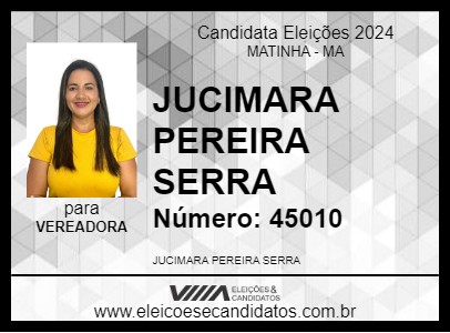 Candidato JUCIMARA PEREIRA SERRA 2024 - MATINHA - Eleições