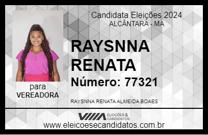 Candidato RAYSNNA RENATA 2024 - ALCÂNTARA - Eleições