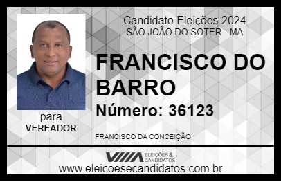 Candidato FRANCISCO DO BARRO 2024 - SÃO JOÃO DO SOTER - Eleições