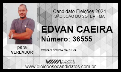 Candidato EDVAN CAEIRA 2024 - SÃO JOÃO DO SOTER - Eleições