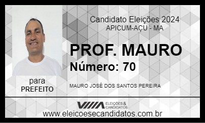 Candidato PROF. MAURO 2024 - APICUM-AÇU - Eleições