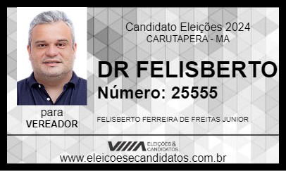 Candidato DR FELISBERTO 2024 - CARUTAPERA - Eleições