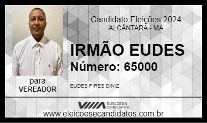 Candidato IRMÃO EUDES 2024 - ALCÂNTARA - Eleições