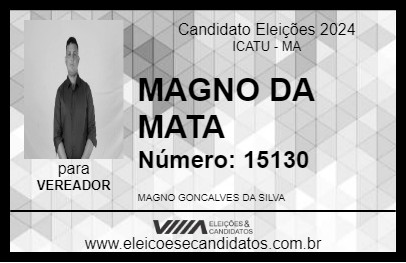 Candidato MAGNO DA MATA 2024 - ICATU - Eleições