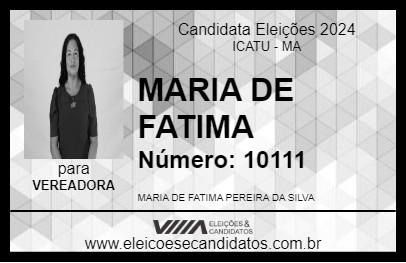 Candidato MARIA DE FATIMA 2024 - ICATU - Eleições