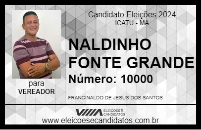 Candidato NALDINHO FONTE GRANDE 2024 - ICATU - Eleições