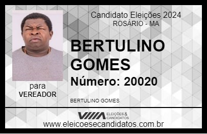 Candidato BERTULINO GOMES 2024 - ROSÁRIO - Eleições