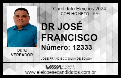 Candidato DR JOSÉ FRANCISCO 2024 - COELHO NETO - Eleições