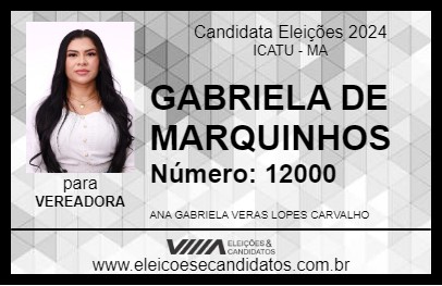 Candidato GABRIELA DE MARQUINHOS 2024 - ICATU - Eleições