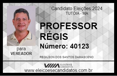 Candidato PROFESSOR RÉGIS 2024 - TUTÓIA - Eleições