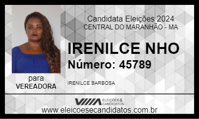 Candidato IRENILCE NHO 2024 - CENTRAL DO MARANHÃO - Eleições