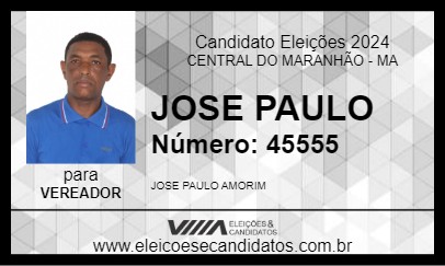 Candidato JOSE PAULO 2024 - CENTRAL DO MARANHÃO - Eleições