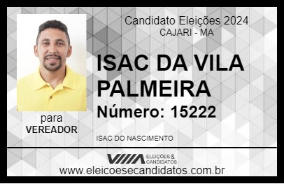 Candidato ISAC DA VILA PALMEIRA 2024 - CAJARI - Eleições