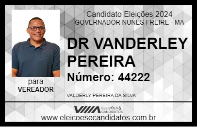 Candidato DR VANDERLEY PEREIRA 2024 - GOVERNADOR NUNES FREIRE - Eleições