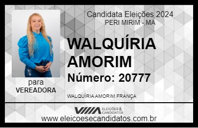 Candidato WALQUÍRIA AMORIM 2024 - PERI MIRIM - Eleições